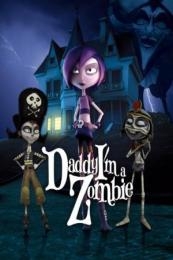 Daddy, I’m a Zombie (Papá, soy una zombi) (2011)