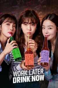 Work Later, Drink Now – Season 1 Episode 11 (2021)